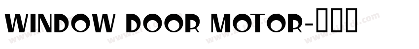 WINDOW DOOR MOTOR字体转换